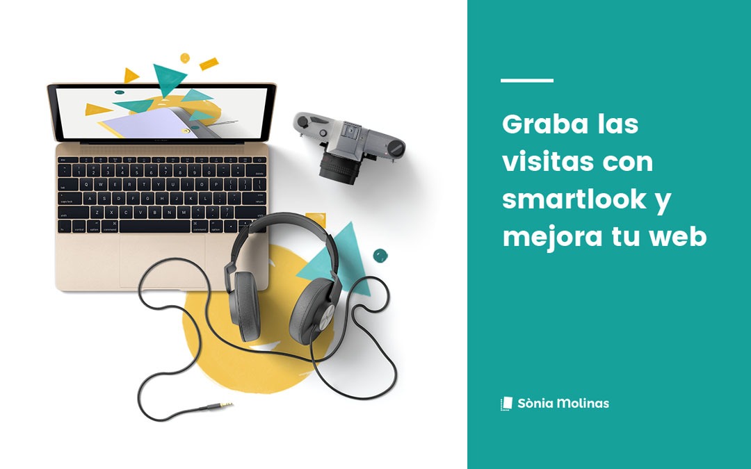 Graba las visitas con smartlook y mejora tus resultados