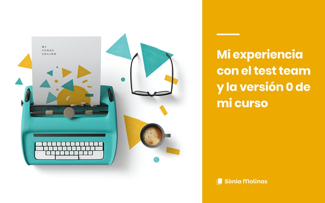 Mi experiencia con el test team y la versión 0 de mi curso